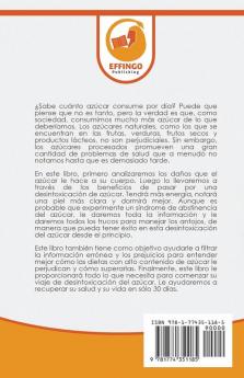 Desintoxicación de azúcar; Dieta y Plan de desintoxicación natural de azúcar de 30 días para perder peso y sentirse bien (¡sin volverse loco y luchando contra los antojos!)