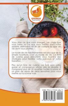 Régime Méditerranéen: Guide de démarrage et plan d'action pour réduire le risque de maladies cardiaques avec des recettes éprouvées (Live en Français / Mediterranean Diet French Book)