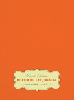 Large 8.5 x 11 Dotted Bullet Journal (Orange #19) Hardcover - 245 Numbered Pages