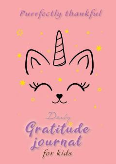 Purrfectly Thankful! Daily Gratitude Journal for Kids (A5 - 5.8 x 8.3 inch)