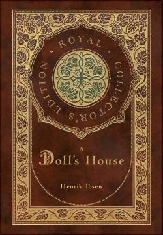 A Doll's House (Royal Collector's Edition) (Case Laminate Hardcover with Jacket)
