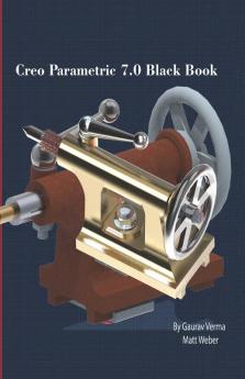 Creo Parametric 7.0 Black Book