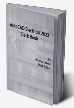 AutoCAD Electrical 2022 Black Book