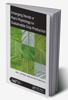 Emerging Trends of Plant Physiology for Sustainable Crop Production