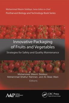 Innovative Packaging of Fruits and Vegetables: Strategies for Safety and Quality Maintenance