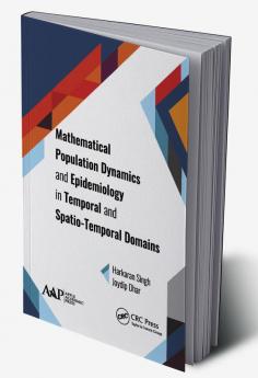 Mathematical Population Dynamics and Epidemiology in Temporal and Spatio-Temporal Domains