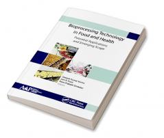 Bioprocessing Technology in Food and Health: Potential Applications and Emerging Scope