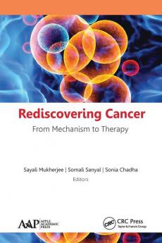 Rediscovering Cancer: From Mechanism to Therapy