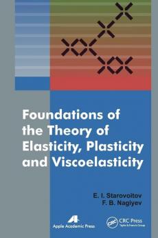 Foundations of the Theory of Elasticity Plasticity and Viscoelasticity