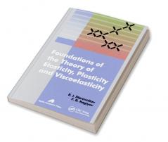 Foundations of the Theory of Elasticity Plasticity and Viscoelasticity