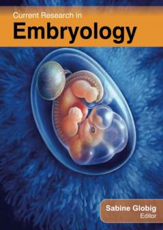 Current Research in Embryology