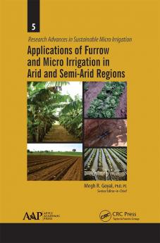 Applications of Furrow and Micro Irrigation in Arid and Semi-Arid Regions