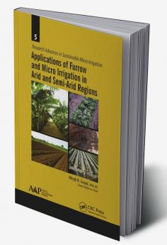 Applications of Furrow and Micro Irrigation in Arid and Semi-Arid Regions