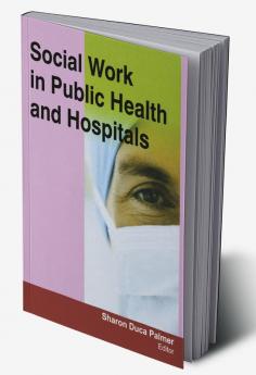 Social Work in Public Health and Hospitals