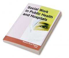 Social Work in Public Health and Hospitals