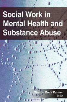 Social Work in Mental Health and Substance Abuse