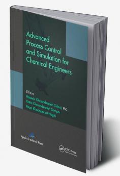 Advanced Process Control and Simulation for Chemical Engineers