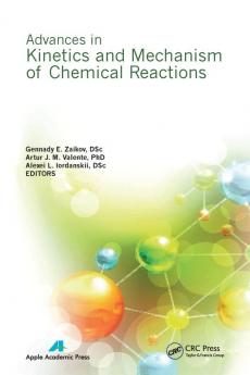 Advances in Kinetics and Mechanism of Chemical Reactions