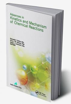 Advances in Kinetics and Mechanism of Chemical Reactions