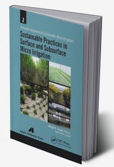 Sustainable Practices in Surface and Subsurface Micro Irrigation