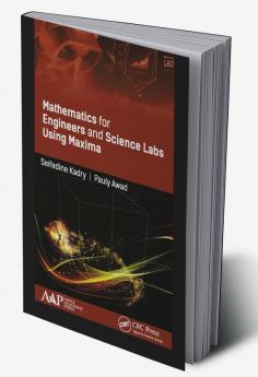 Mathematics for Engineers and Science Labs Using Maxima