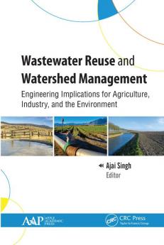 Wastewater Reuse and Watershed Management: Engineering Implications for Agriculture Industry and the Environment