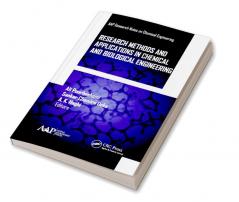 Research Methods and Applications in Chemical and Biological Engineering