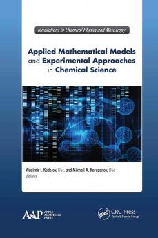 Applied Mathematical Models and Experimental Approaches in Chemical Science