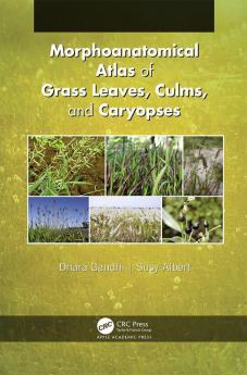 Morphoanatomical Atlas of Grass Leaves Culms and Caryopses