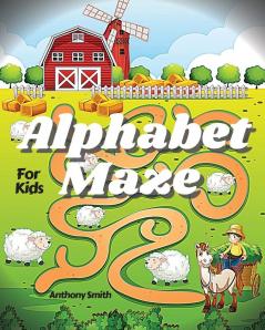 NEW!! Alphabet Maze Puzzle For Kids: Fun and Challenging Mazes For Kids Ages 4-8 8-12 - Workbook For Games Puzzles and Problem-Solving (Maze Activity Book For Kids)