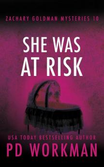 She Was At Risk: 10 (Zachary Goldman Mysteries)