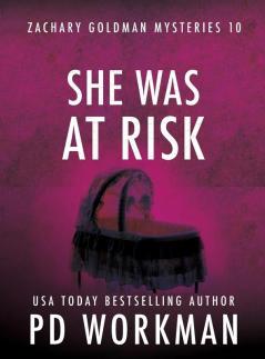 She Was At Risk: 10 (Zachary Goldman Mysteries)