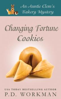 Changing Fortune Cookies: A Cozy Culinary & Pet Mystery: 14 (Auntie Clem's Bakery)