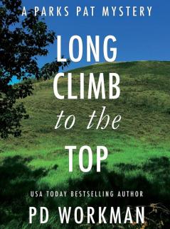 Long Climb to the Top: A quick-read police procedural set in picturesque Canada: 2 (Parks Pat Mysteries)