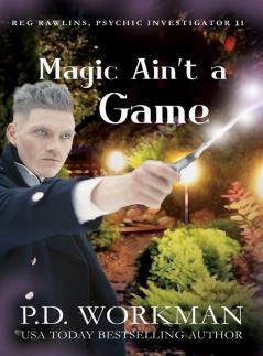 Magic Ain't a Game: A Paranormal & Cat Cozy Mystery: 11 (Reg Rawlins Psychic Investigation)