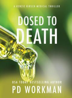 Dosed to Death: 3 (A Kenzie Kirsch Medical Thriller)