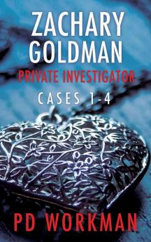 Zachary Goldman Private Investigator Cases 1-4: A Private Eye Mystery/Suspense Collection (Zachary Goldman Collected Case Files)