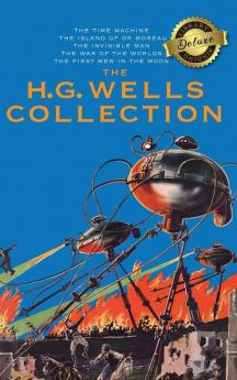 The H. G. Wells Collection (5 Books in 1) The Time Machine The Island of Doctor Moreau The Invisible Man The War of the Worlds The First Men in the Moon (Deluxe Library Binding)