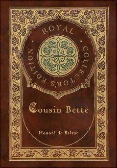 Cousin Bette (Royal Collector's Edition) (Case Laminate Hardcover with Jacket)