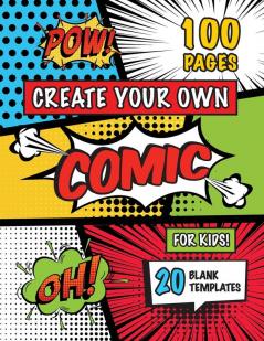 Create Your Own Comic for Kids (Ages 4-8 8-12)