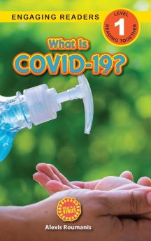 What Is COVID-19? (Engaging Readers Level 1)
