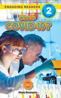What Is COVID-19? (Engaging Readers Level 2)