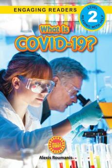 What Is COVID-19? (Engaging Readers Level 2)