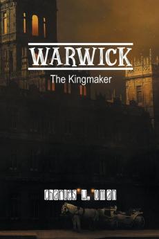 Warwick: The Kingmaker