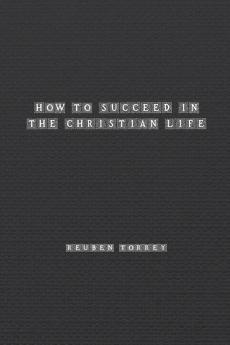 How to Succeed in the Christian Life