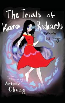 The Trials of Kiara Richards: Half Mortal Half Magic