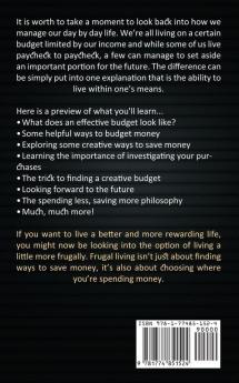 Frugal Living: A Guide On How To Save Money And Live More With A frugal Lifestyle (Improve Quality of Life Through Simple Frugal Living)