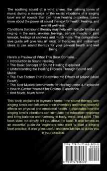 Sound Therapy: Healing Power of Sound for Your Body Mind and Soul (A Comprehensive Guide to Its Instruments & Practices)