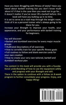 Barbell Training: Step-to-step Guide to Get Fit and Move Pain Free ( A Weight Training Guide for Strength & Fitness That Won't Go Out of Fashion)