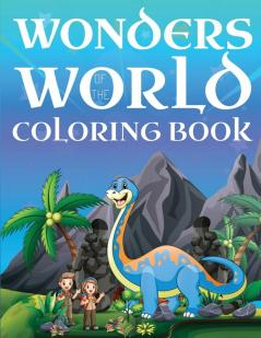 Wonders Of The World Coloring Book: A Coloring Book Of Pragmatic World For Your Curious Kid